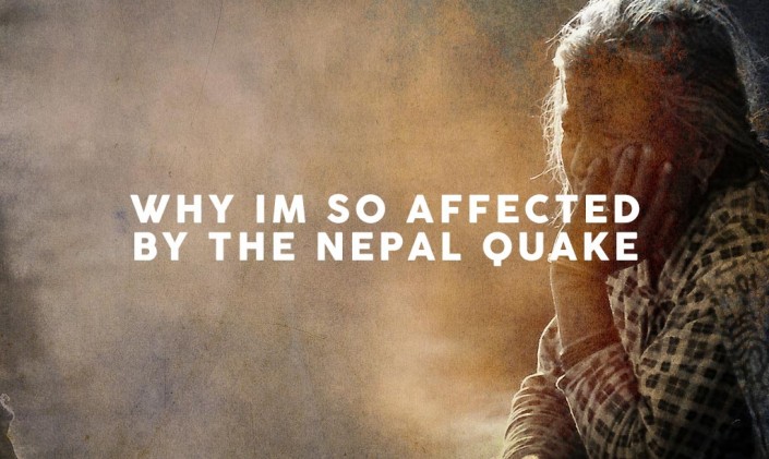 Why-I’m-so-affected-by-the-Nepal-Quake